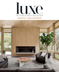 Luxe Austin + San Antonio - July / August 2021